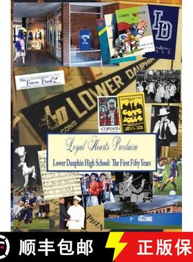 预订 Loyal Hearts Proclaim: The First Fifty Years of Lower Dauphin High School [9780983776833]