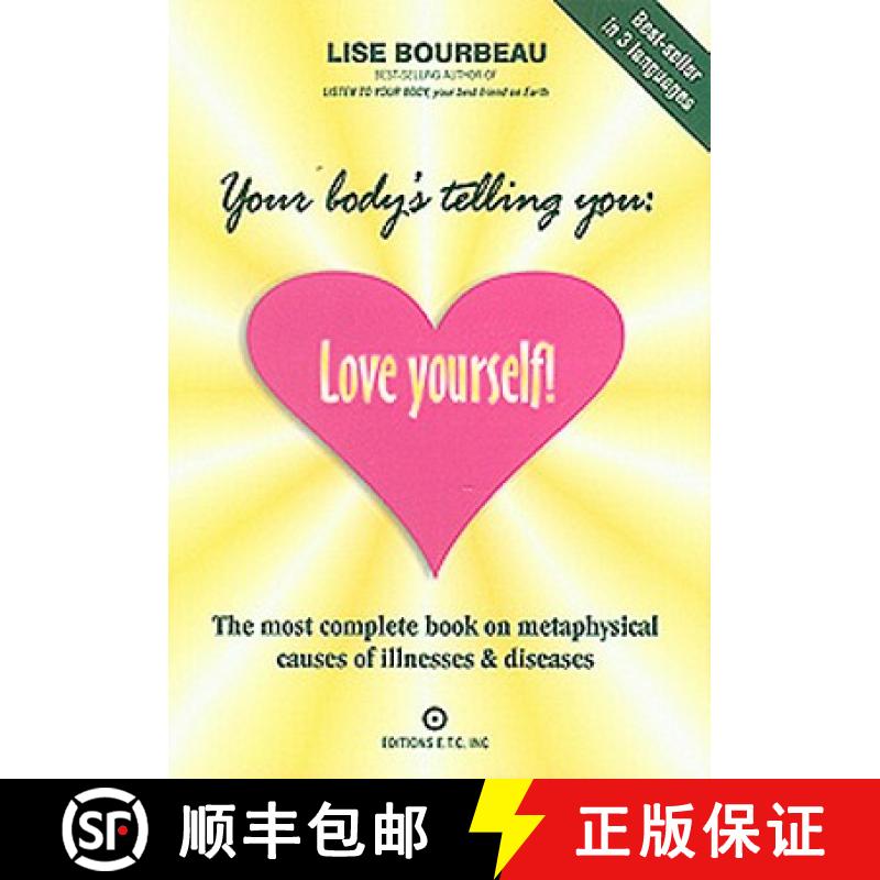 【3-4周达】Your Body's Telling You: Love Yourself: The Most Complete Book on the Metaphysical Causes ... [9782920932173]