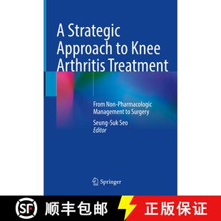 【3-4周达】精装 A Strategic Approach to Knee Arthritis Treatment: From Non-Pharmacologic Management t... [9789811642166]