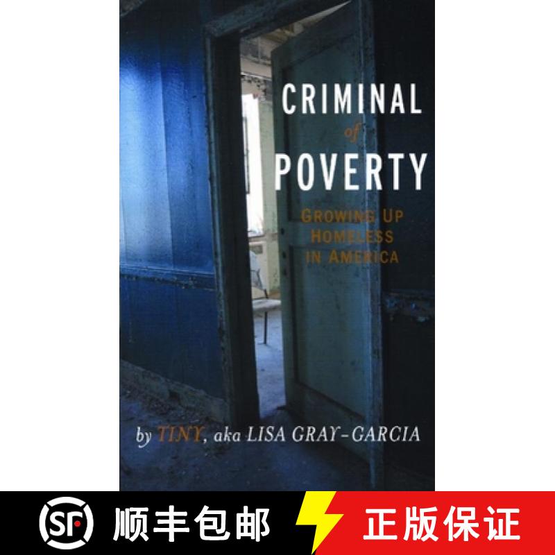 【3-4周达】Criminal of Poverty: Growing Up Homeless in America [9781931404075]