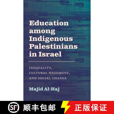 【2-3周达】精装 Education among Indigenous Palestinians in Israel : Inequality, Cultural Hegemony, an... [9781438498546]