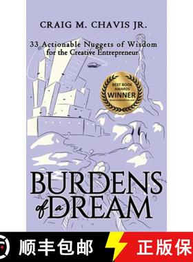 【3-4周达】Burdens of a Dream: 33 Actionable Nuggets of Wisdom for the Creative Entrepreneur [9781647460228]