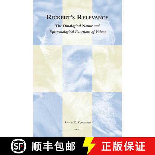 预订 精装 Rickert's Relevance: The Ontological Nature and Epistemological Functions of Values [9789004151734]