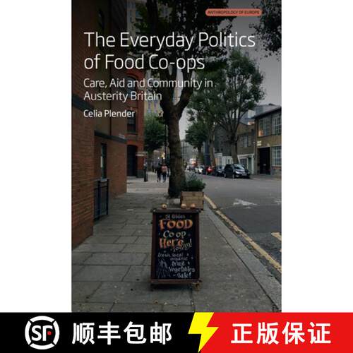 【3-4周达】精装 The Everyday Politics of Food Co-Ops: Care, Aid and Community in Austerity Britain [9781805399810]
