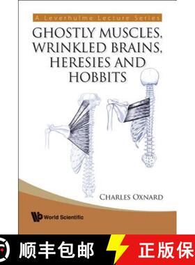 【3-4周达】Ghostly Muscles, Wrinkled Brains, Heresies and Hobbits: A Leverhulme Public Lecture Series [9789812797421]