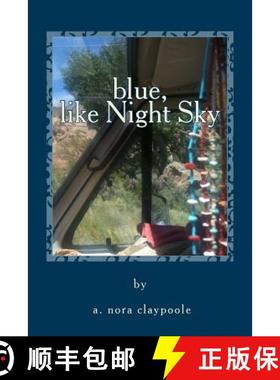 【3-4周达】blue, like Night Sky: a hippy chick's ride inside Indian Country [9780615821351]