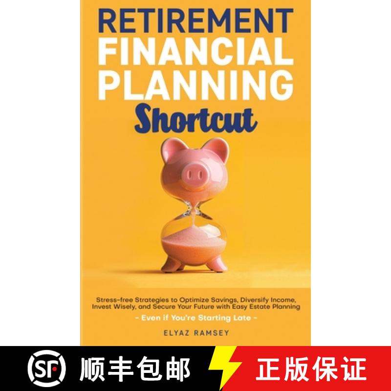 【2-3周达】Retirement Financial Planning Shortcut: Easy Strategies to Optimize Savings, Diversify Inc... [9798348463731]