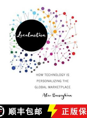 预订 Localmotion: How Technology Is Personalizing the Global Marketplace [9781544512112]