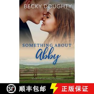 【3-4周达】Something About Abby: Seven Virtues Ranch Romance Book 7 [9781953347459]