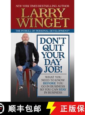 【3-4周达】Don't Quit Your Day Job! : What You Need to Know Before You Go in Business So You Can Stay... [9781722505110]