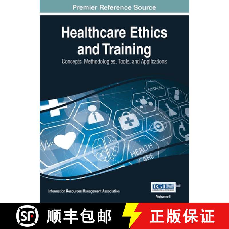 预订 Healthcare Ethics and Training: Concepts, Methodologies, Tools, and Applications, VOL 1 [9781668429006]