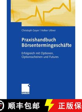 【3-4周达】Praxishandbuch Boersentermingeschafte: Erfolgreich Mit Optionen, Optionsscheinen Und Futures [9783834903969]