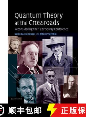 【3-4周达】Quantum Theory at the Crossroads: Reconsidering the 1927 Solvay Conference [9781107698314]