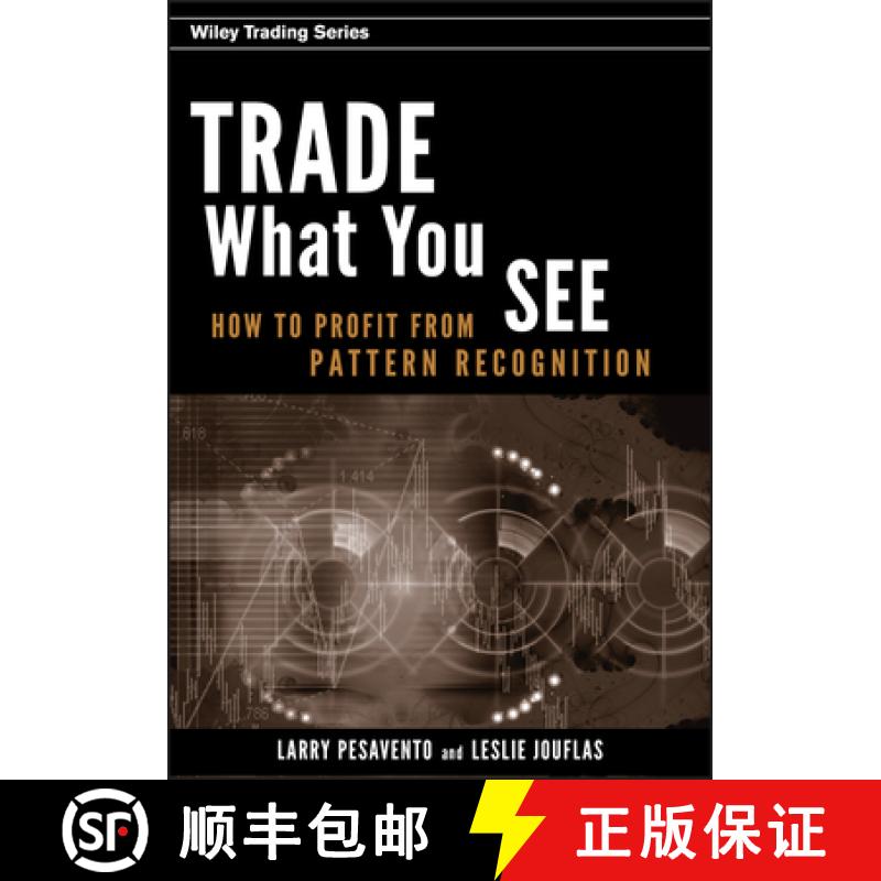 【3-4周达】Trade What You See: How To Profit From Pattern Recognition [Wiley金融] [9780470106761]