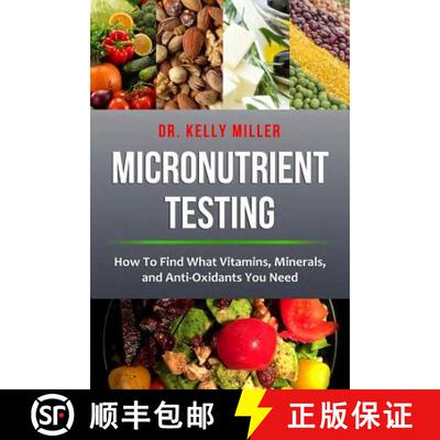 【3-4周达】Micronutrient Testing: Micronutrient Testing: How To Find What Vitamins, Minerals, and Ant... [9780997911329]