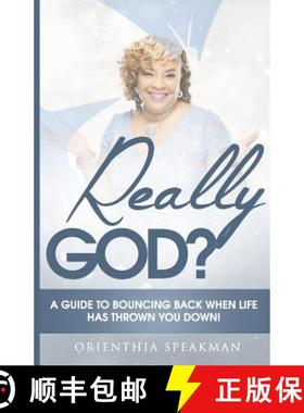 预订 Really God?: A Guide to Bouncing Back When Life Has Knocked You Down [9780986438530]