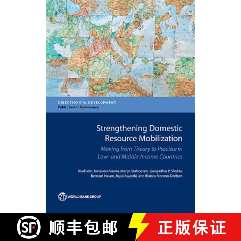 预订 Strengthening Domestic Resource Mobilization in Developing Countries: Moving from Theory to Prac... [9781464810732]