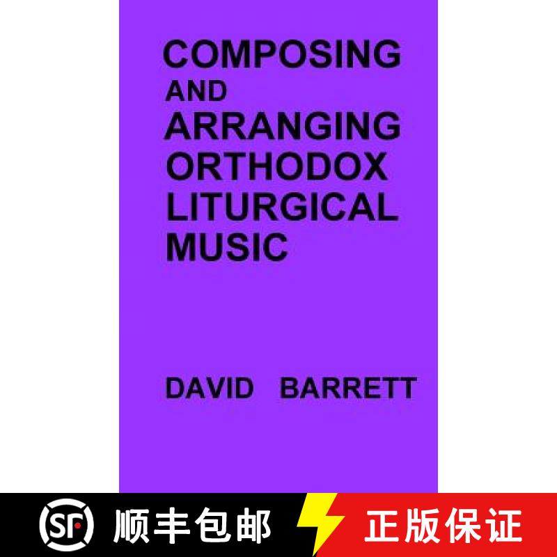 【3-4周达】Composing and Arranging Orthodox Liturgical Music [9780991590551]