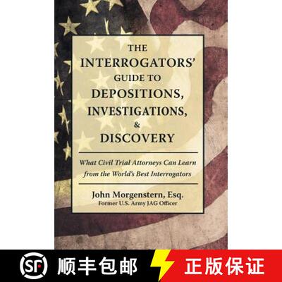 【3-4周达】精装 The Interrogators' Guide to Depositions, Investigations, & Discovery: What Civil Tria... [9781480862029]