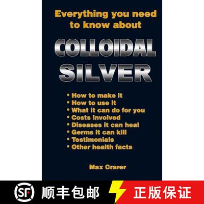 【3-4周达】Everything You Need To Know About Colloidal Silver [9780987661777]