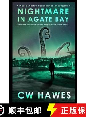【3-4周达】Nightmare in Agate Bay: A Pierce Mostyn Paranormal Investigation [9781942376415]