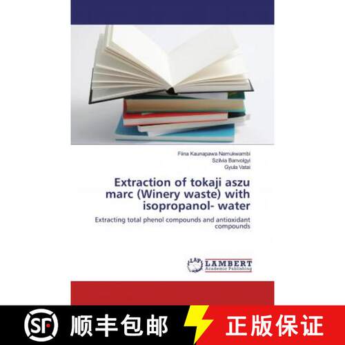 预订 Extraction of tokaji aszu marc (Winery waste) with isopropanol- water [9786200077905]