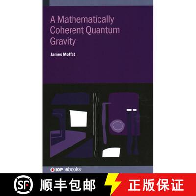 【3-4周达】A Mathematically Coherent Quantum Gravity [9780750325783]