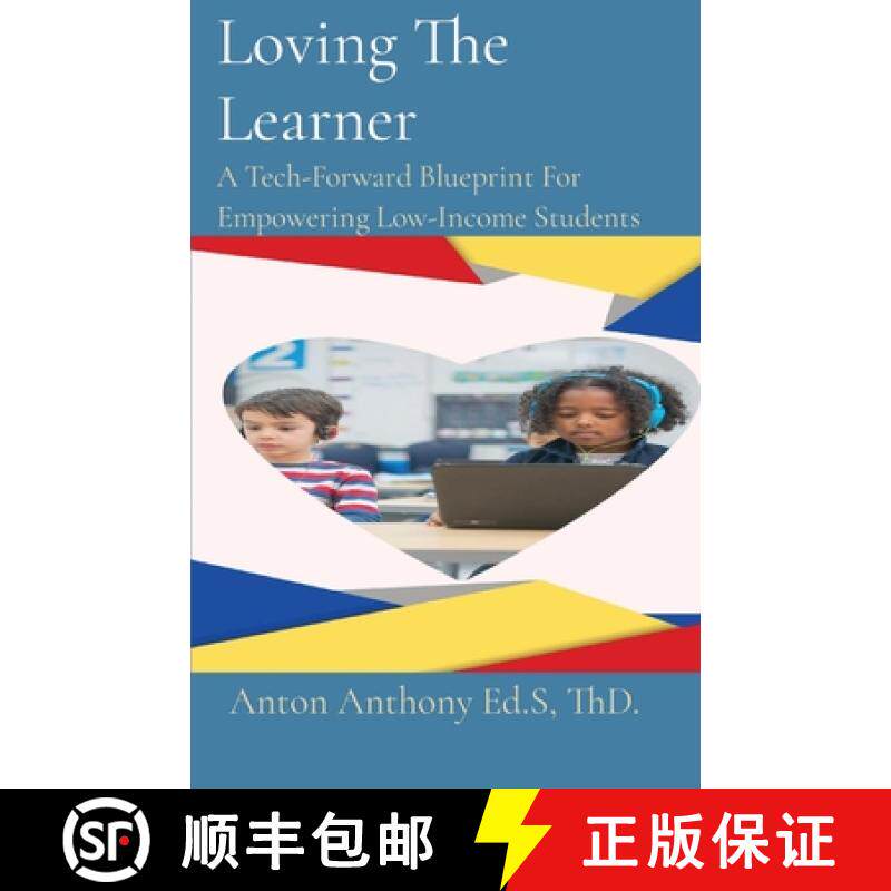 预订 Loving The Learner: A Tech-Forward Blueprint For Empowering Low-Income Students [9781088180235]