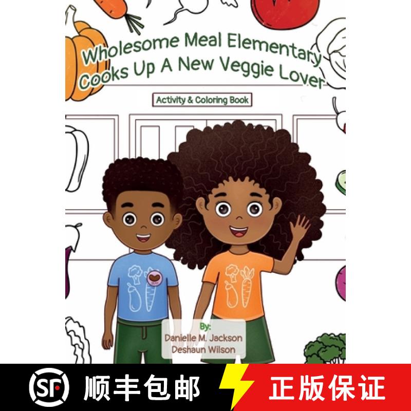 【3-4周达】Wholesome Meal Elementary Cooks Up A New Veggie Lover: Activity & Coloring Book [9798986779331]
