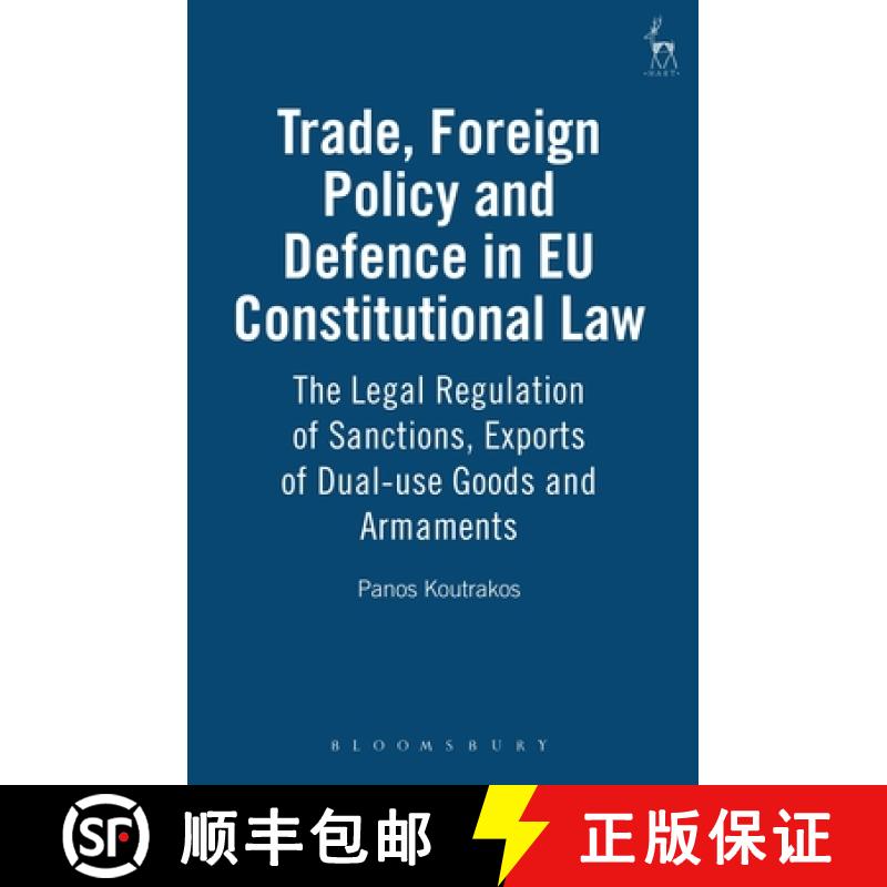 【3-4周达】Trade, Foreign Policy and Defence in EU Constitutional Law: The Legal Regulation of Sancti... [9781841131665]