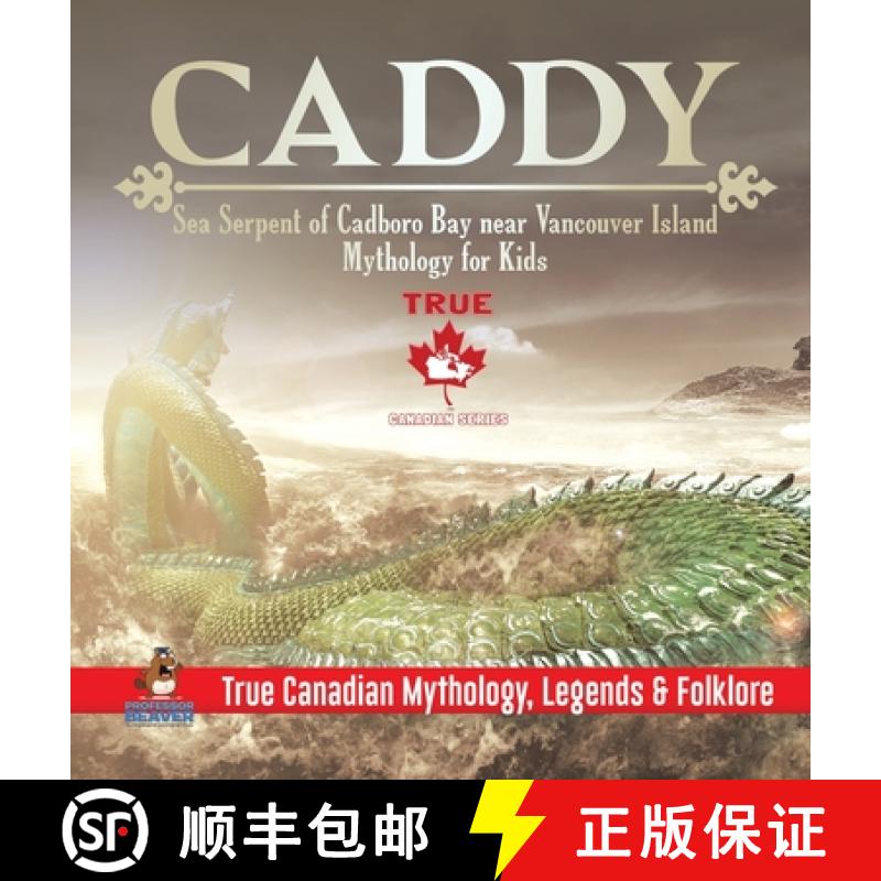 【3-4周达】Caddy - Sea Serpent of Cadboro Bay near Vancouver Island | Mythology for Kids | True Canad... [9780228236030]