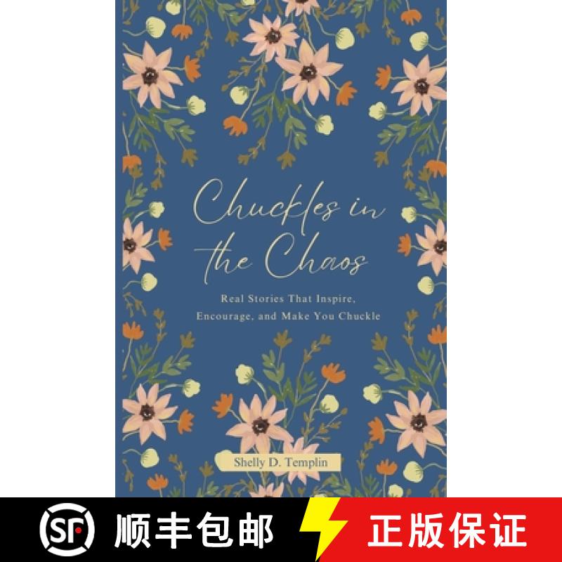 【3-4周达】Chuckles in the Chaos: Real Stories That Inspire, Encourage, and Make You Chuckle [9781736083833]