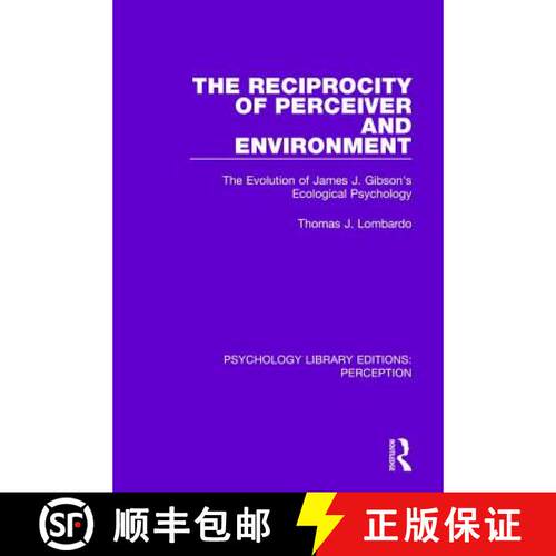 【3-4周达】精装 The Reciprocity of Perceiver and Environment: The Evolution of James J. Gibson's Ecol... [9781138200395]