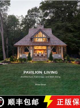 预订 精装 Pavilion Living: Architecture, Patronage, and Well-Being [9781946226624]