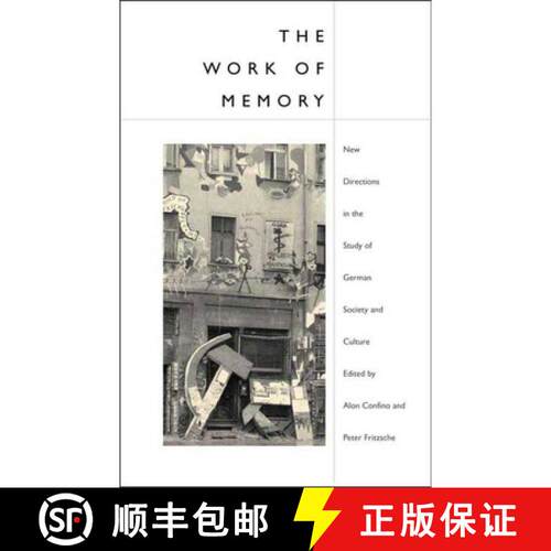 【3-4周达】精装 The Work of Memory – New Directions in the Study of German Society and Culture [9780252027178]
