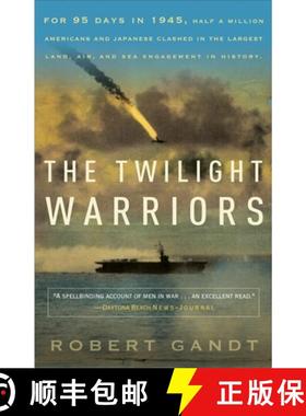 【3-4周达】The Twilight Warriors: The Deadliest Naval Battle of World War II and the Men Who Fought It [9780767932424]