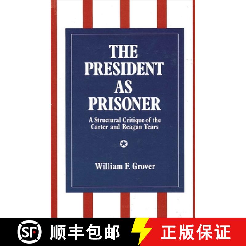 【3-4周达】The President as Prisoner: A Structural Critique of the Carter and Reagan Years [9780791400913]