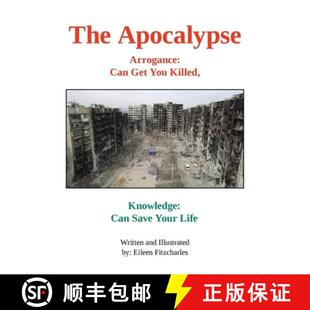 【3-4周达】The Apocalypse: Arrogance: Can Get You Killed, Knowledge: Can Save Your Life [9781665784924]