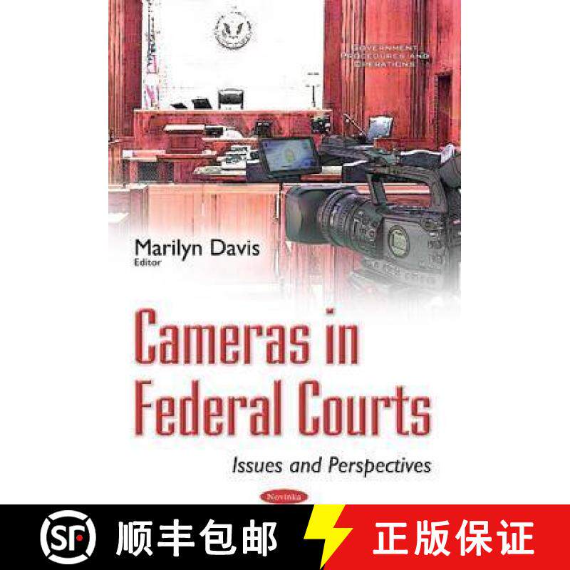 【3-4周达】Cameras in Federal Courts: Issues and Perspectives [9781536100310]