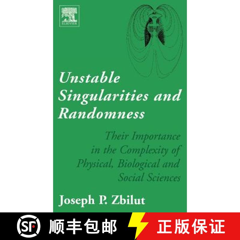 【3-4周达】Unstable Singularities and Randomness: Their Importance in the Complexity of Physical, Bio... [9780444516138]