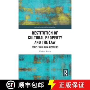 【3-4周达】Restitution of Cultural Property and the Law: Complex Colonial Histories [9781032933078]