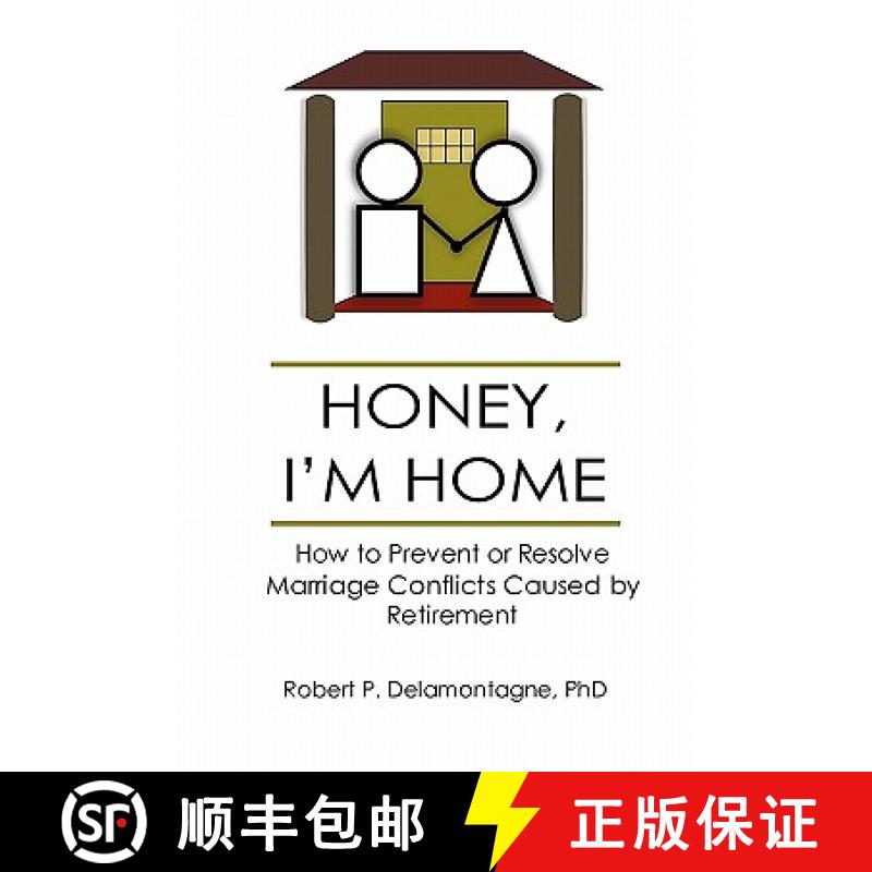 【3-4周达】HONEY, I'M HOME How to Prevent or Resolve Marriage Conflicts Caused by Retirement [9780615435138]