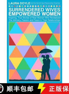 【3-4周达】Surrendered Wives Empowered Women: The Inspiring, True Stories of Real Women who Revitaliz... [9780967305820]