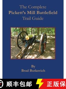 【3-4周达】The Complete Pickett's Mill Battlefield Trail Guide [9781732597631]