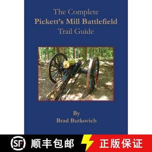 【3-4周达】The Complete Pickett's Mill Battlefield Trail Guide [9781732597631]