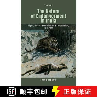 【3-4周达】The Nature of Endangerment in India: Tigers, 'Tribes', Extermination & Conservation, 1818-... [9780192868527]