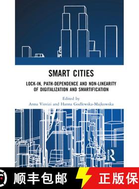 【3-4周达】Smart Cities: Lock-In, Path-Dependence and Non-Linearity of Digitalization and Smartification [9781032539508]