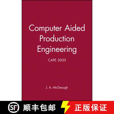 【3-4周达】精装 Computer Aided Production Engineering (Cape 2003) [Wiley机械工程] [9781860584046]