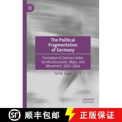 【3-4周达】精装 The Political Fragmentation of Germany : Formation of German states by Infrastructure... [9783030198268]