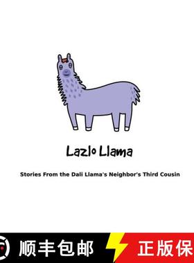 【3-4周达】Lazlo Llama: Stories From the Dali Llama's Neighbor's Third Cousin [9780999577288]